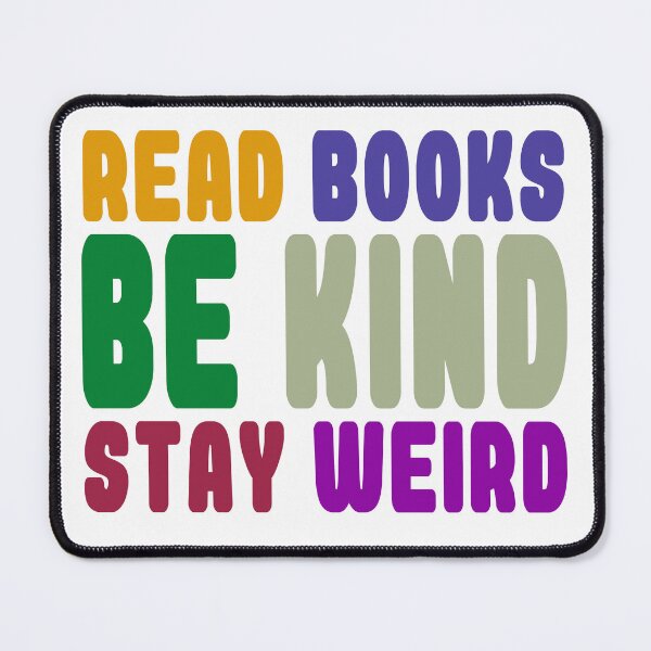 Item preview, Read Books Be Kind Stay Weird designed and sold by PVDee.