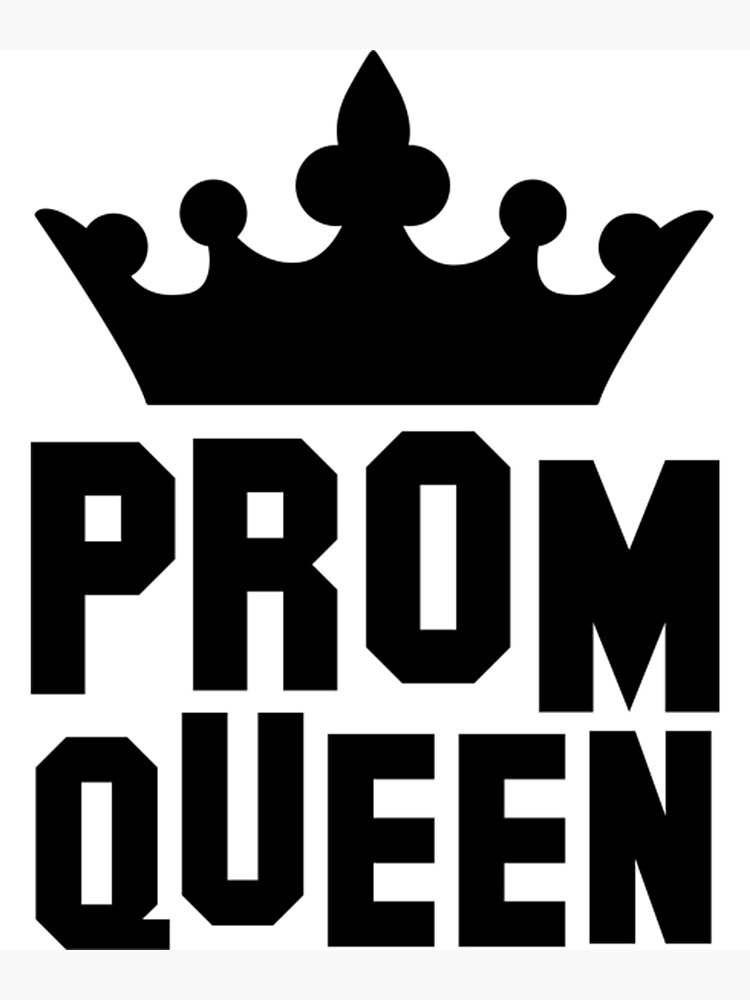 "PROM QUEEN with princess queen crown" Poster for Sale by HilasiKokorus