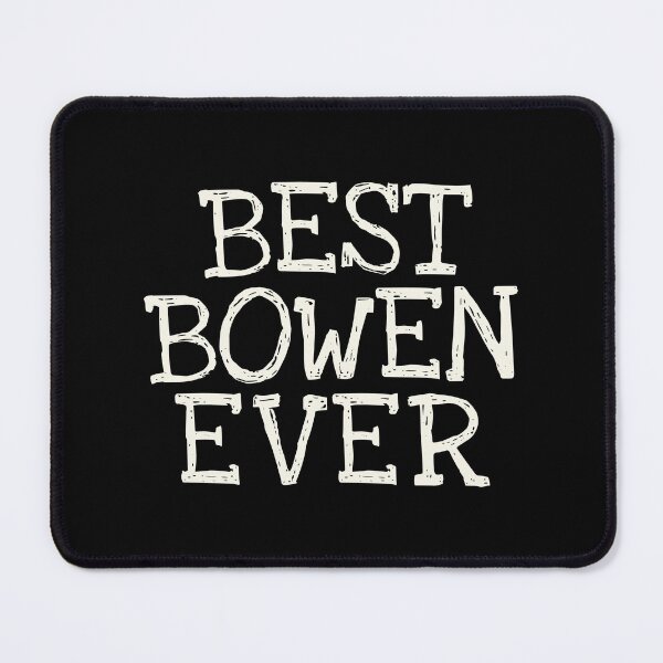 Item preview, Best Bowen Ever Funny Personalized Name designed and sold by MariosNydras.