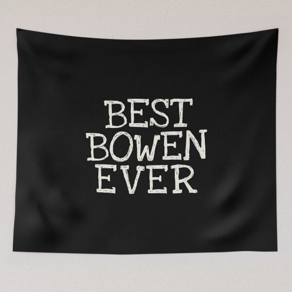 Item preview, Best Bowen Ever Funny Personalized Name designed and sold by MariosNydras.
