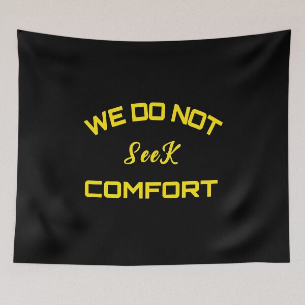 Item preview, We Do Not Seek Comfort designed and sold by stalin-LB.
