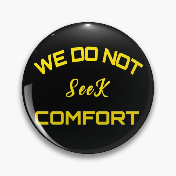 Item preview, We Do Not Seek Comfort designed and sold by stalin-LB.