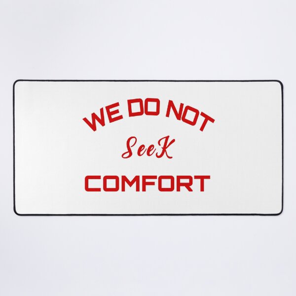 Item preview, We Do Not Seek Comfort designed and sold by stalin-LB.