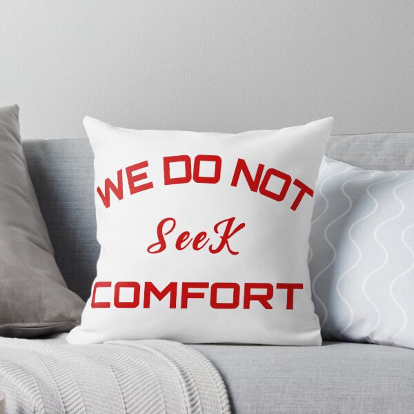 Item preview, We Do Not Seek Comfort designed and sold by stalin-LB.