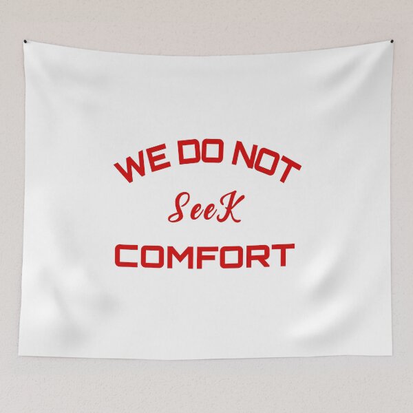 Item preview, We Do Not Seek Comfort designed and sold by stalin-LB.
