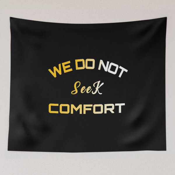 Item preview, We Do Not Seek Comfort designed and sold by stalin-LB.