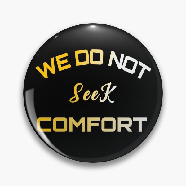 Item preview, We Do Not Seek Comfort designed and sold by stalin-LB.