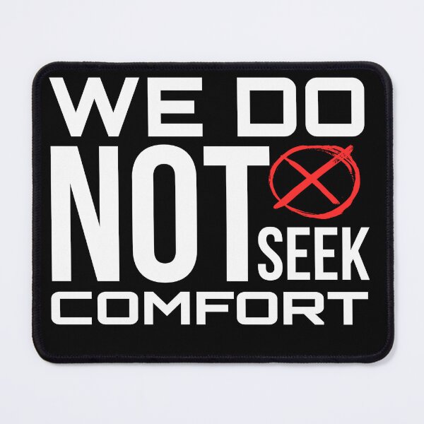 Item preview, We Do Not Seek Comfort designed and sold by stalin-LB.