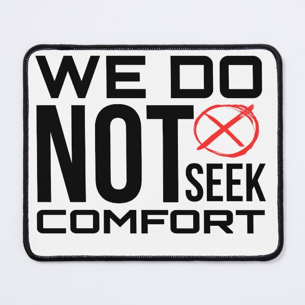Item preview, We Do Not Seek Comfort designed and sold by stalin-LB.