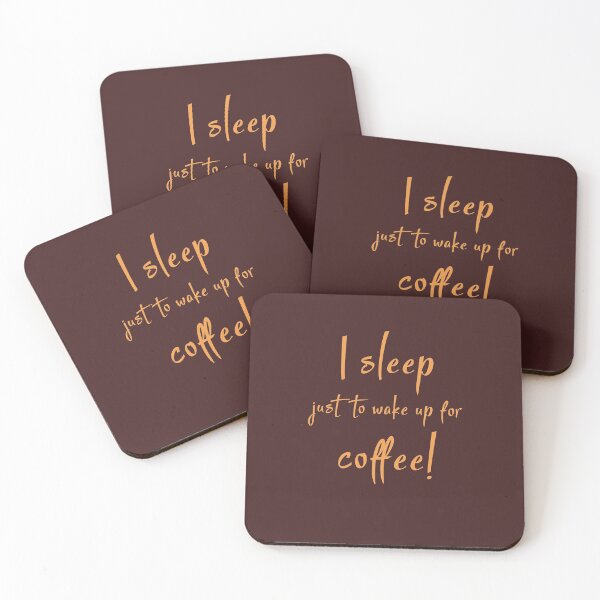 Item preview, I Sleep Just To Wake Up For Coffee designed and sold by Naumovski.