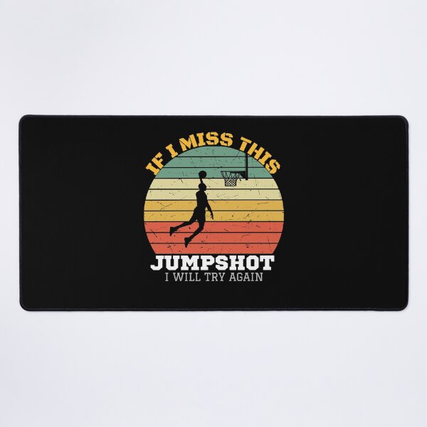 Item preview, If I miss this jumpshot I will try again designed and sold by Benchamart.