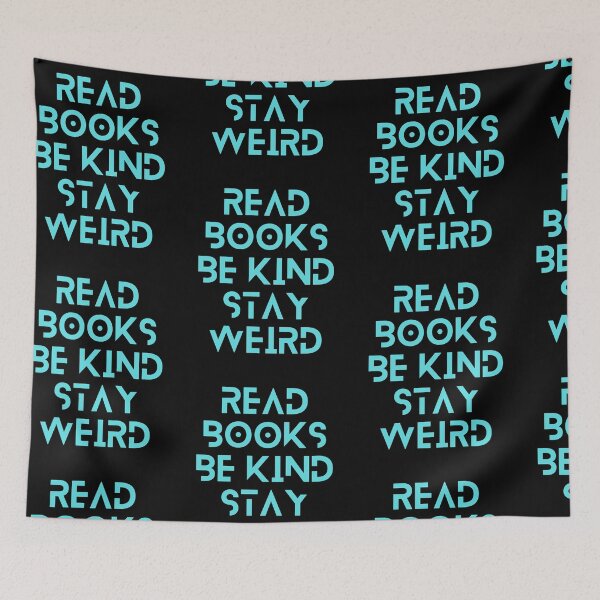 Item preview, Read Books Be Kind Stay Weird Blue Quote designed and sold by Ivy-si.