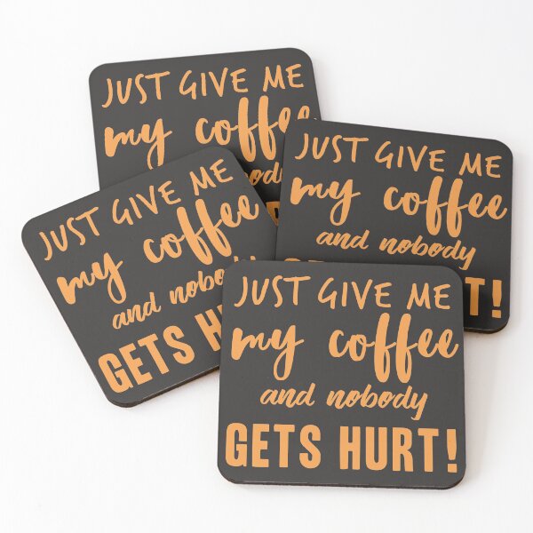 Item preview, Just Give Me My COFFEE designed and sold by Naumovski.