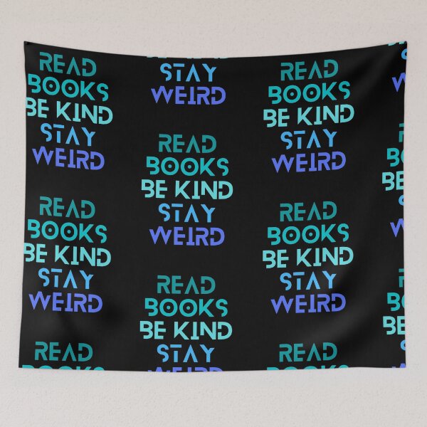 Item preview, Read Books Be Kind Stay Weird Blue Quote designed and sold by Ivy-si.