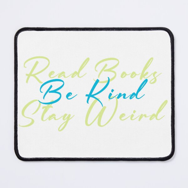 Item preview, Read Books Be Kind Stay Weird designed and sold by PVDee.