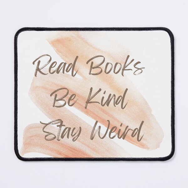 Item preview, Read Books Be Kind Stay Weird designed and sold by Ivy-si.