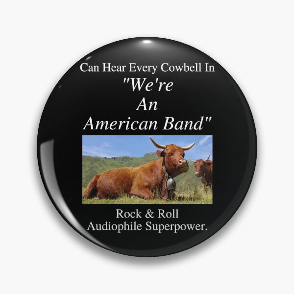 Item preview, Rock And Roll Audiophile Hear Every Cowbell We're an American Band 01 White Text designed and sold by TWMBDesigns.