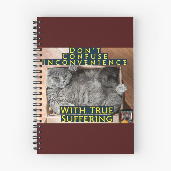 Item preview, Catmandu - Don’t Confuse Inconvenience With Real Suffering designed and sold by Walter G. Esselman.