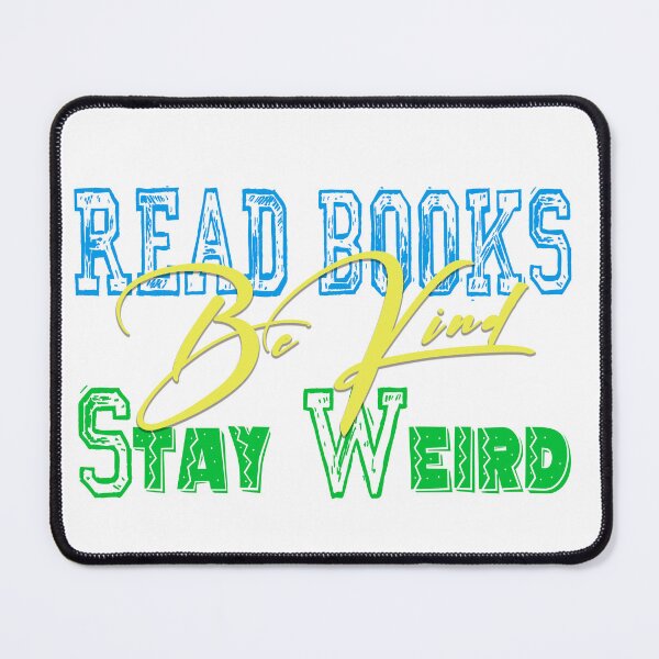 Item preview, Read Books Be Kind Stay Weird designed and sold by PVDee.