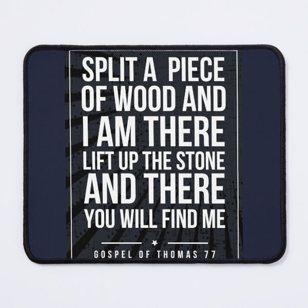 Item preview, Gospel of Thomas 77 quote Subway style (white text on black) designed and sold by Dpe1974.