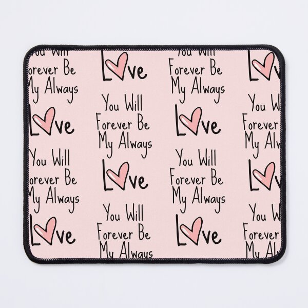 Item preview, You Will Forever Be My Always Love  designed and sold by Nesro34.