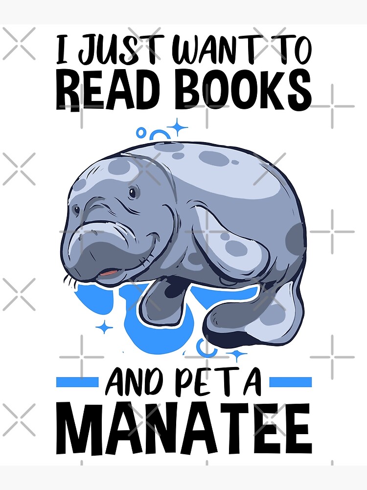 "Read books and pet manatee marine mammals" Poster for Sale by madgrfx