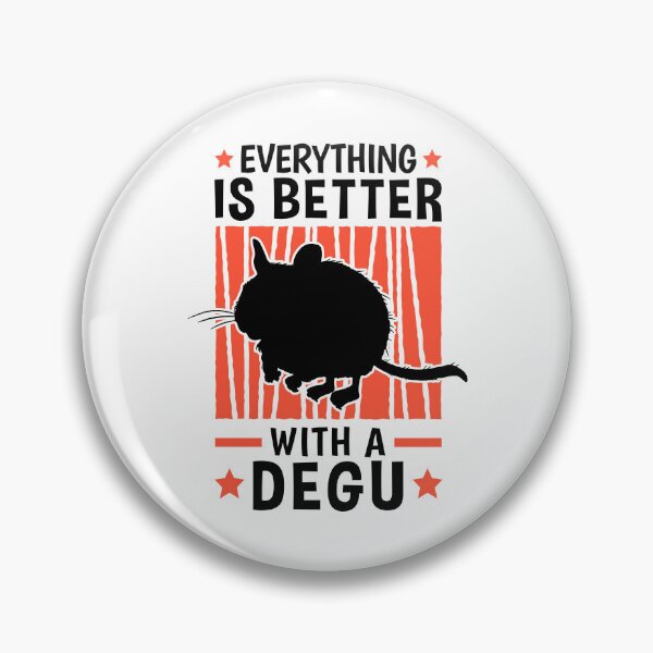 Item preview, Everything is better with Degus Common Degu designed and sold by madgrfx.