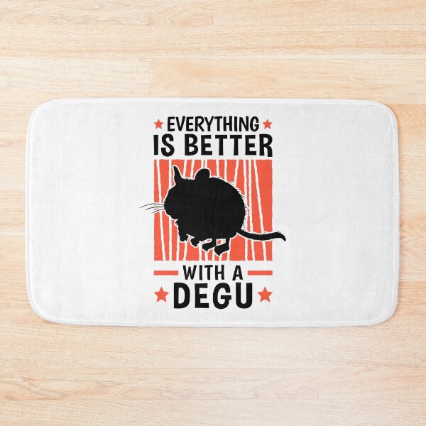 Item preview, Everything is better with Degus Common Degu designed and sold by madgrfx.