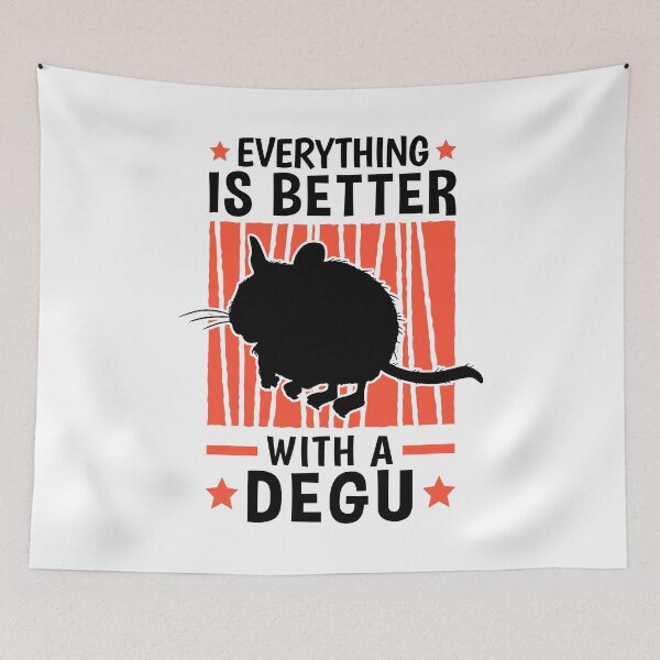 Item preview, Everything is better with Degus Common Degu designed and sold by madgrfx.