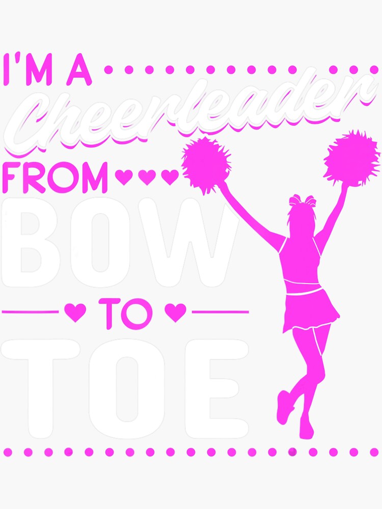 "Cheerleader Cheerleading Iâ´M A Cheerleader From Bow To Toe!" Sticker ...