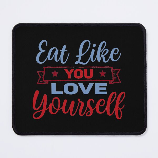 Item preview, Eat Like You Love Yourself designed and sold by Gevover.