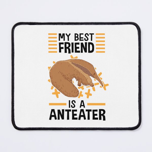 Item preview, Anteater is my friend Anteater designed and sold by madgrfx.