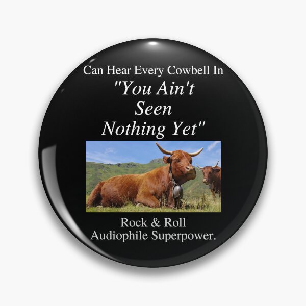 Item preview, Rock And Roll Audiophile Hear Every Cowbell You Ain't Seen Nothing Yet 01 White Text designed and sold by TWMBDesigns.
