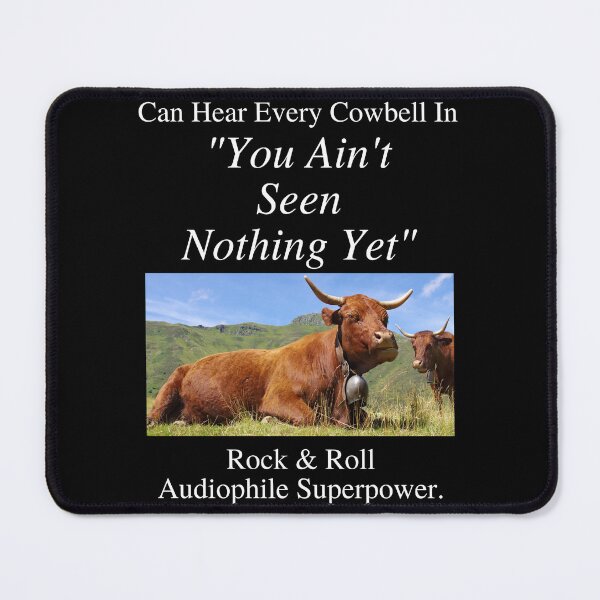Item preview, Rock And Roll Audiophile Hear Every Cowbell You Ain't Seen Nothing Yet 01 White Text designed and sold by TWMBDesigns.