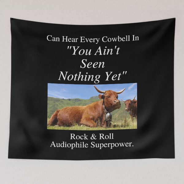 Item preview, Rock And Roll Audiophile Hear Every Cowbell You Ain't Seen Nothing Yet 01 White Text designed and sold by TWMBDesigns.