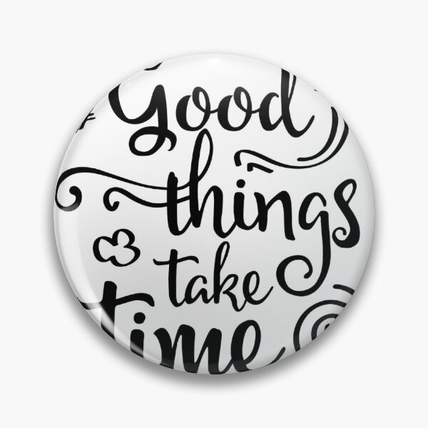 Item preview, Good thing take time  designed and sold by graphyart.