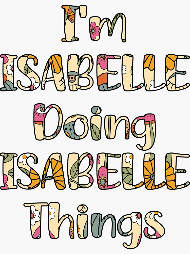 isabelle-name-im-isabelle-doing-isabelle-things-sticker-for-sale-by