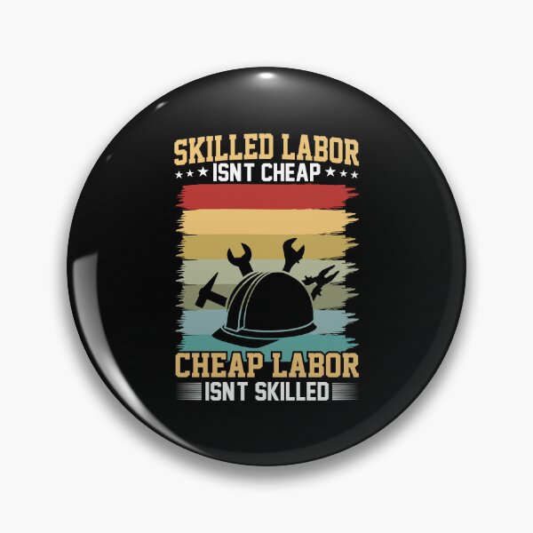 Item preview, skilled labor isn't cheap cheap labor isn't skilled t-shirt design for happy labor day designed and sold by MarvellTeeZone.