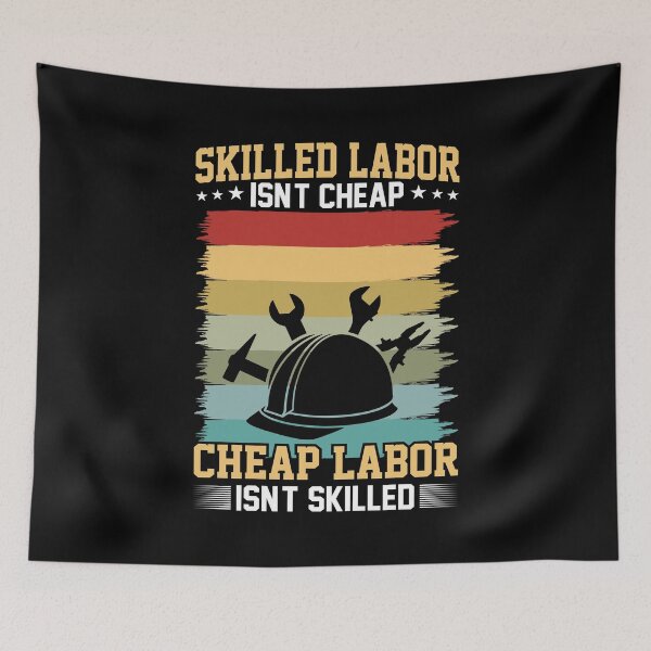 Item preview, skilled labor isn't cheap cheap labor isn't skilled t-shirt design for happy labor day designed and sold by MarvellTeeZone.