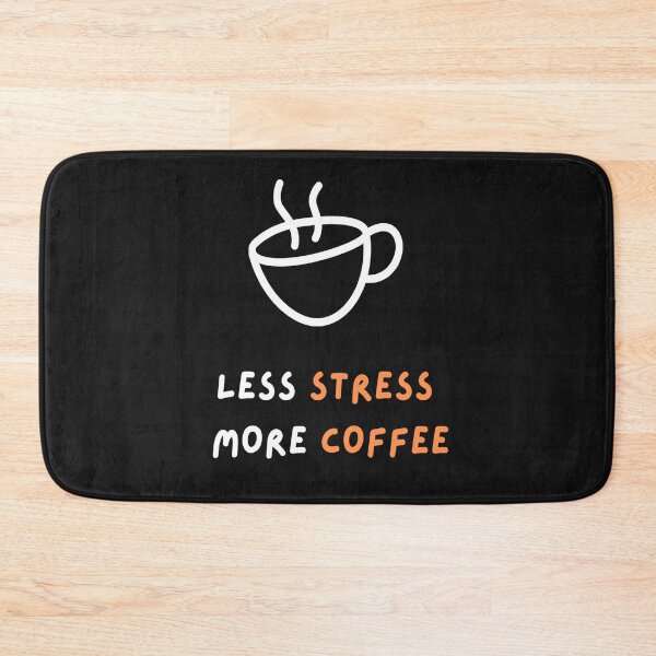 Item preview, LESS STRESS MORE COFFE designed and sold by Hilna799.