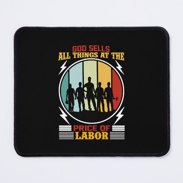 Item preview, god sells us all things at the price of labor.t-shirt design for happy labor day designed and sold by MarvellTeeZone.