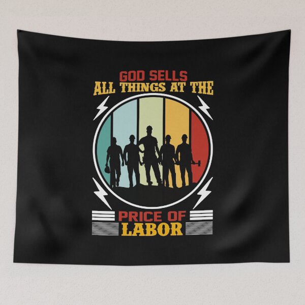 Item preview, god sells us all things at the price of labor.t-shirt design for happy labor day designed and sold by MarvellTeeZone.