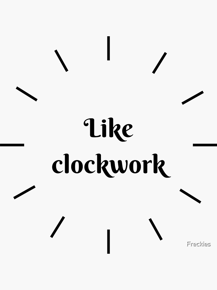 "Like clockwork" Sticker for Sale by Freckies Redbubble