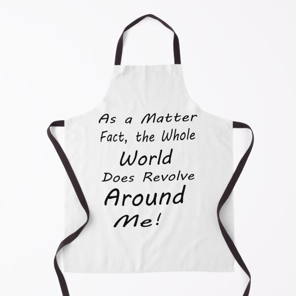 Item preview, as a matter of fact, the whole world does revolve around me designed and sold by Redsame ⭐⭐⭐⭐⭐.