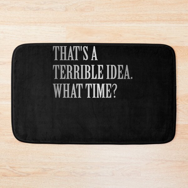 Item preview, Thats A Terrible Idea What Time Funny Silver Horrible Idea Gift designed and sold by Countrysmart.