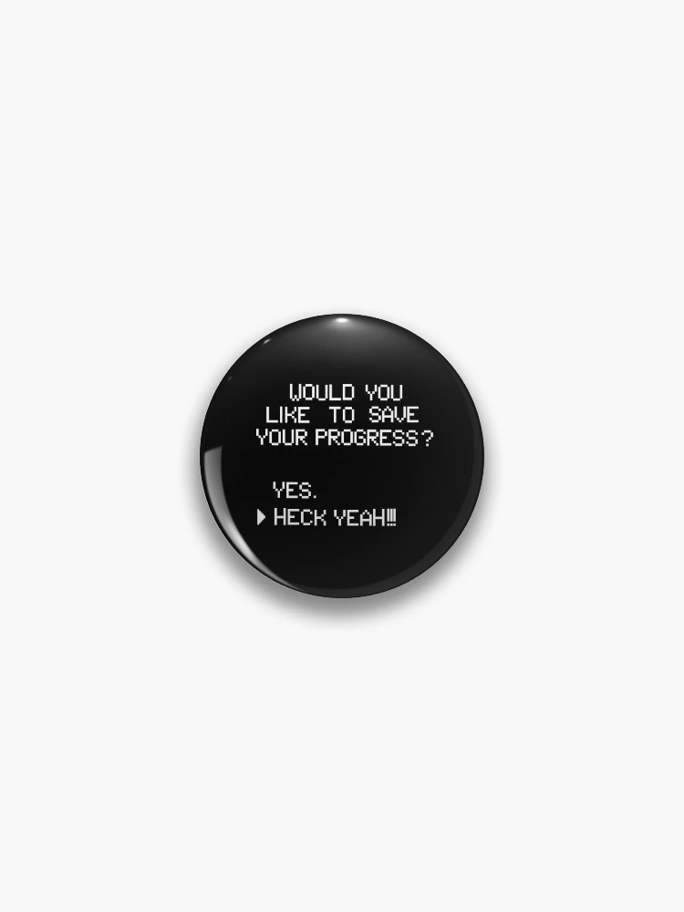 Thumbnail 1 of 3, Pin, Save Progress? designed and sold by Roenin-Studio.