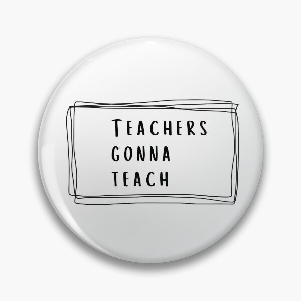 Item preview, Teachers Gonna Teach designed and sold by ThePinkProject.