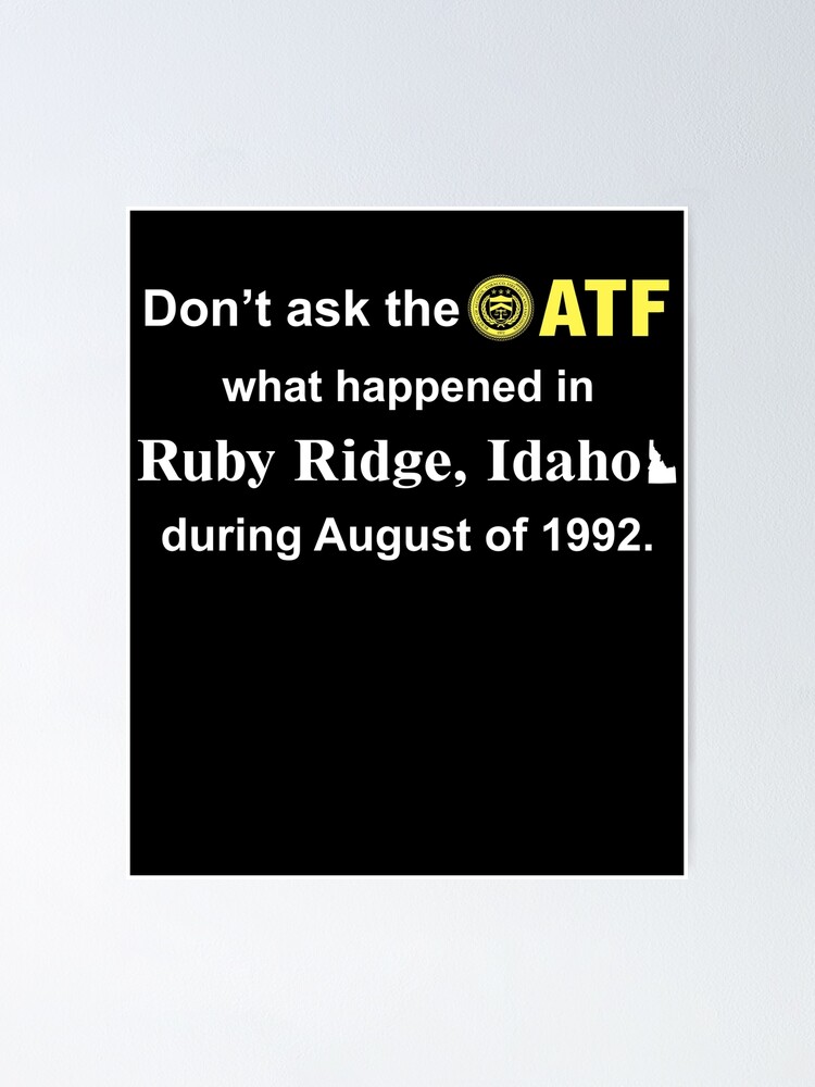 "Don’t Ask The Atf What Happened In Ruby Ridge Idaho During August Of