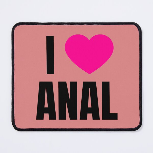 Item preview, I Love Anal designed and sold by KinchCorsetShop.