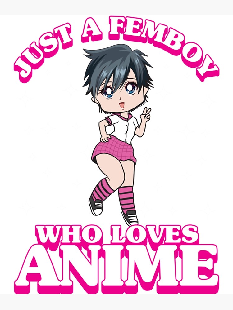 Just A Femboy Who Loves Anime Chibi Anime Boy Poster For Sale By Kinchcorsetshop Redbubble 2105